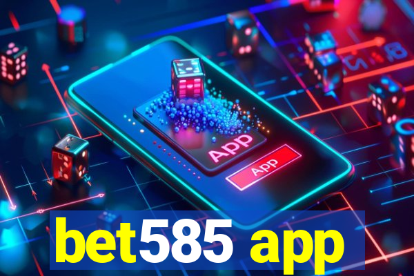 bet585 app